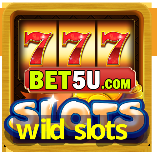 wild slots